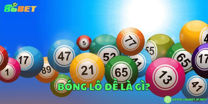 Bóng lô đề là gì?
