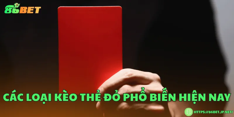 Kèo thẻ đỏ là gì? Bí quyết dự đoán chính xác nhất Các loại kèo thẻ đỏ phổ biến hiện nay