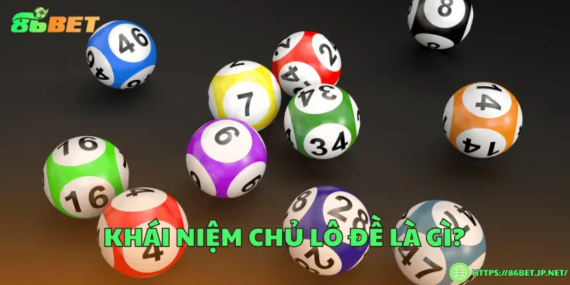 Khái niệm chủ lô đề là gì?