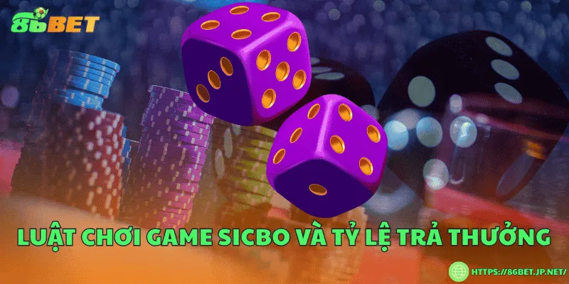 Luật chơi game Sicbo và tỷ lệ trả thưởng Luật chơi game Sicbo và tỷ lệ trả thưởng