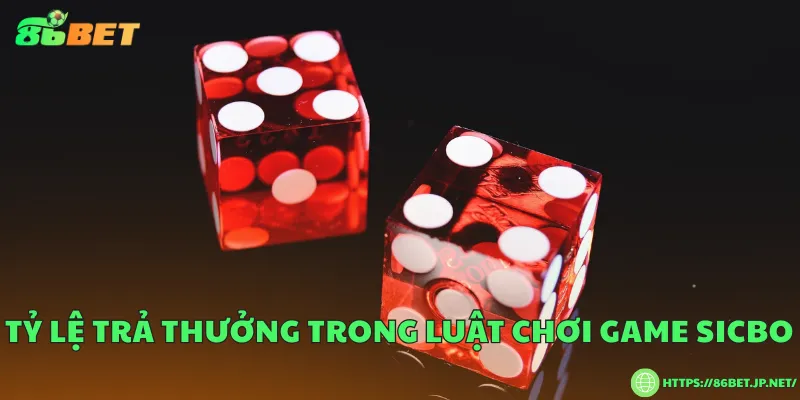 Tỷ lệ trả thưởng trong luật chơi game Sicbo